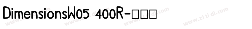 DimensionsW05 400R字体转换
